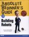 [Absolute Beginner's Guide 05] • The Building Robots